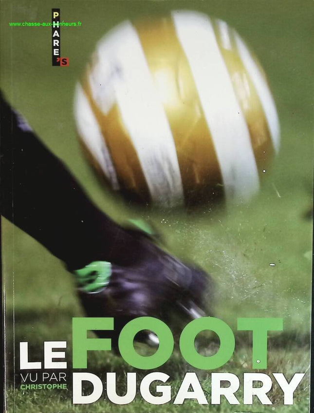 Fußball aus der Sicht von Christophe Dugarry – Buch