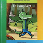 Le Loup Vert - René Gouichoux, Eric Gasté - Livre
