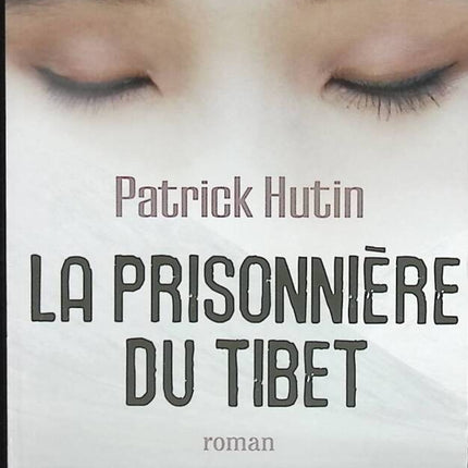 The Prisoner of Tibet - Patrick Hutin - book
