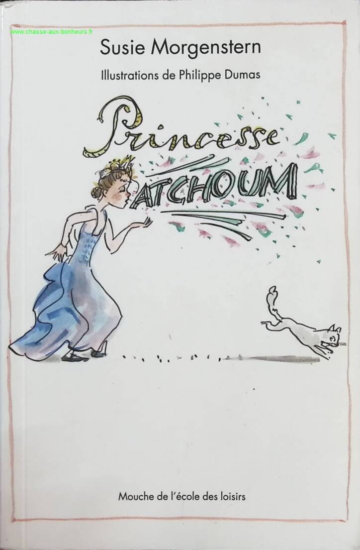 Princess Sneeze - Susie Morgenstern, PHILIPPE DUMAS - Book