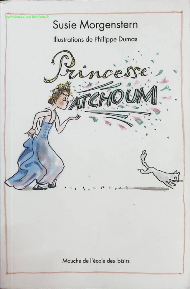 Princess Sneeze - Susie Morgenstern, PHILIPPE DUMAS - Book