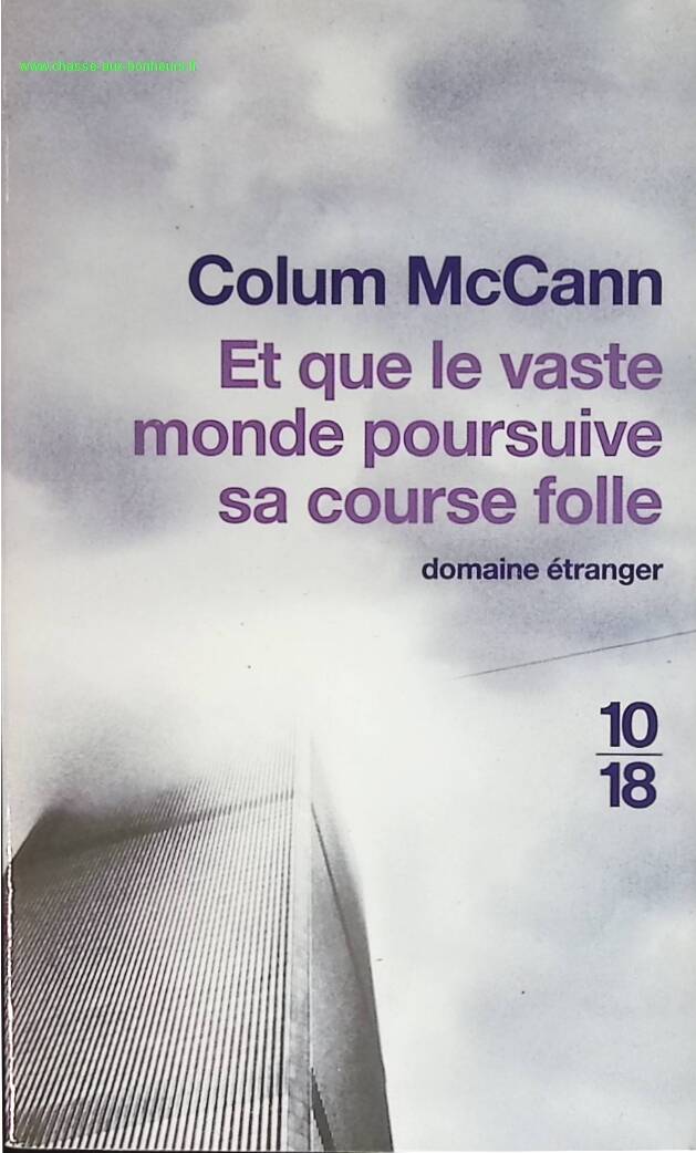 And let the wide world continue its mad race - Colum McCann - book