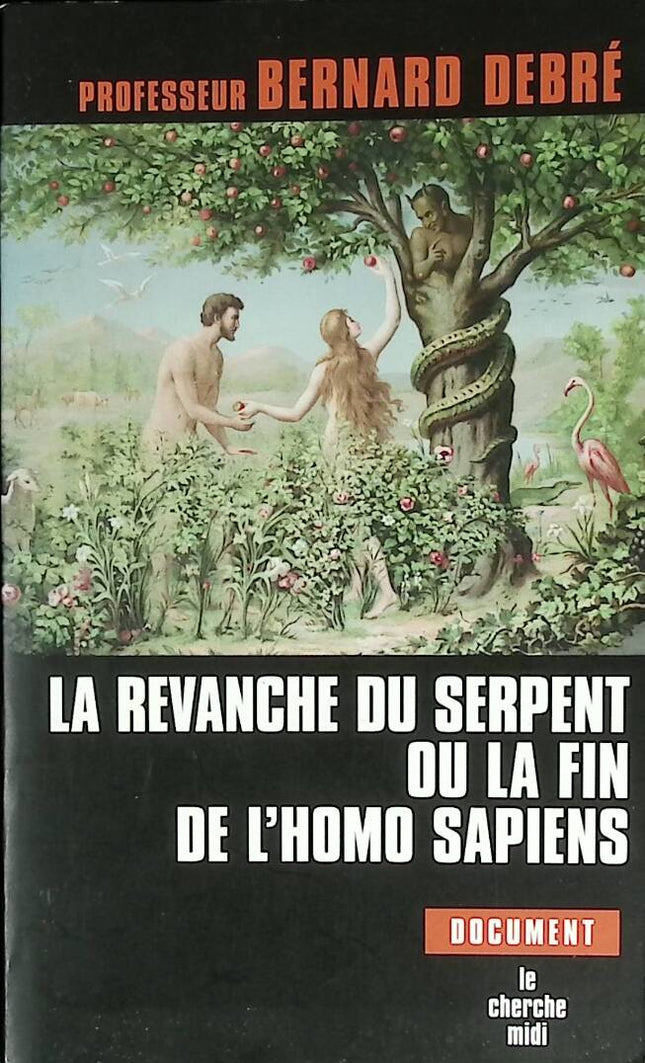 The Serpent's Revenge or the End of Homo Sapiens - Bernard Debré - 2005 - book