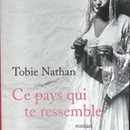 Ce pays qui te ressemble - Tobie Nathan - livre