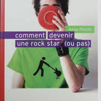 How to Become a Rock Star (or Not) - Anne Percin - Book