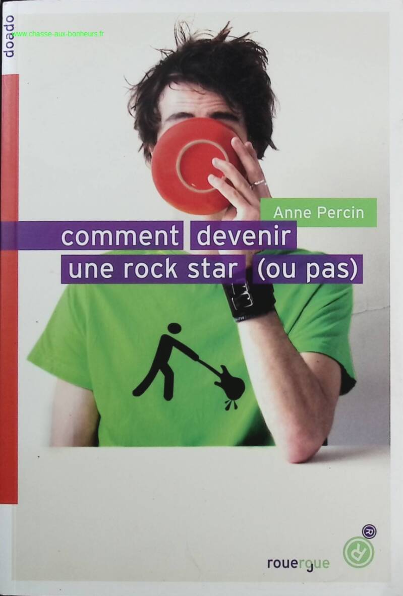 Comment devenir une rock star (ou pas) - Anne Percin - Livre