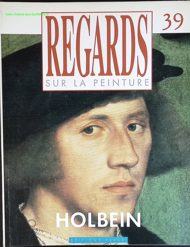 Holbein - Regards sur la peinture - n° 39 - revue magazine