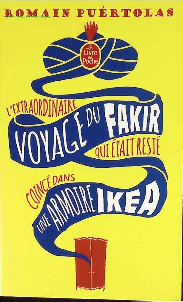 L'extraordinaire voyage du fakir qui était resté coincé dans une armoire Ikéa - Romain Puértolas - livre
