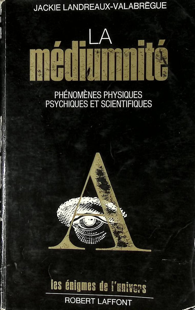 La Médiumnité - Phénomènes physiques, psychiques et scientifiques - Jackie Landreaux-Valabrègue - 1988 - livre
