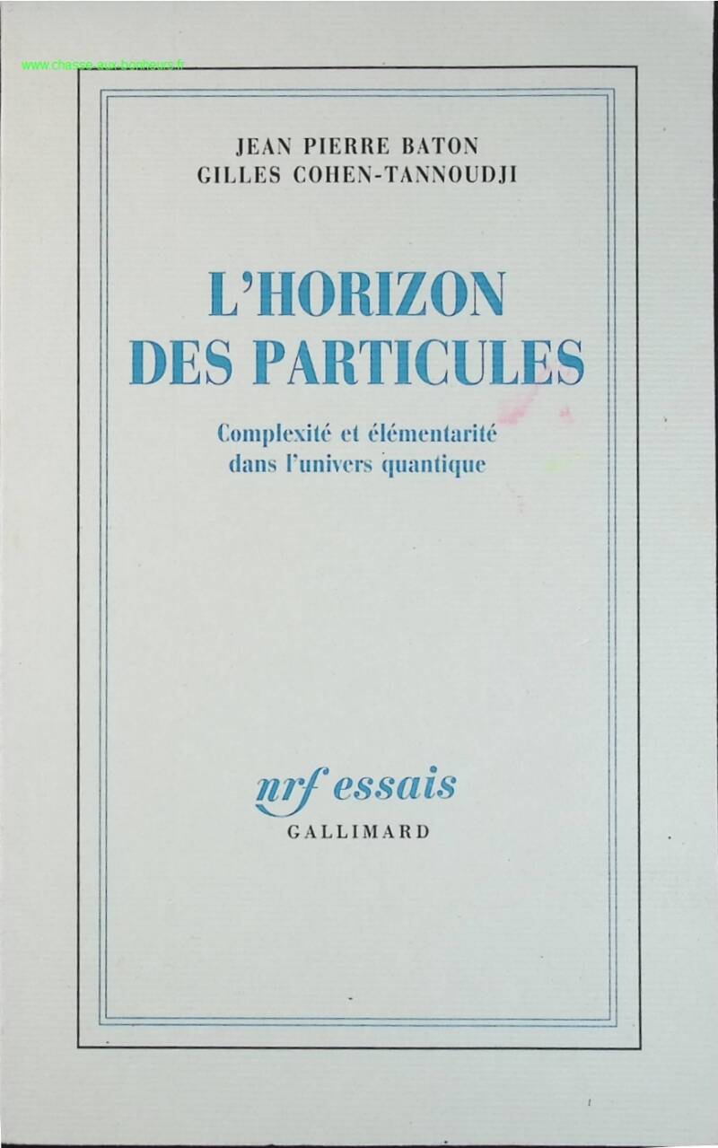 The Particle Horizon - Complexity and Elementarity in the Quantum Universe - Gilles Cohen-Tannoudji, Jean Pierre Baton - book