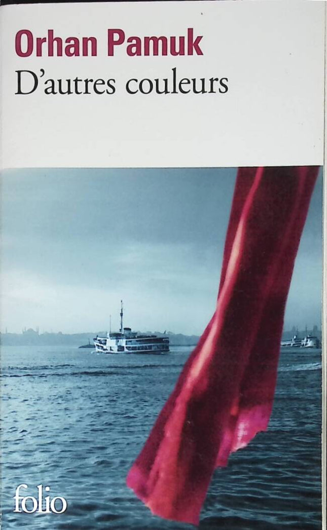 D'autres couleurs - Orhan Pamuk - 2012 - livre
