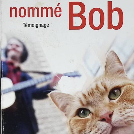 Un chat des rues nommé Bob - James Bowen - 2014 - livre