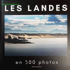 Die Landes in 500 Fotos - Laurent Signoret - Buch