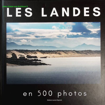 Die Landes in 500 Fotos - Laurent Signoret - Buch