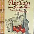 My Grandmother's Caribbean Cuisine - Island Cuisine, Delicious Cuisine - Myriam Lefort-Lother - book