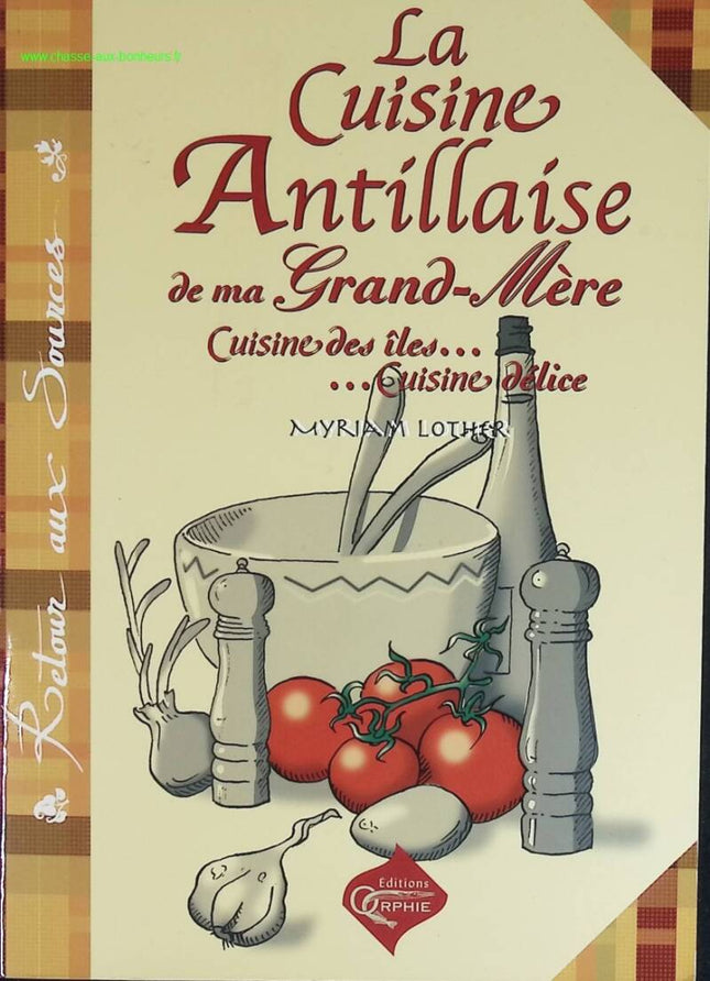 My Grandmother's Caribbean Cuisine - Island Cuisine, Delicious Cuisine - Myriam Lefort-Lother - book