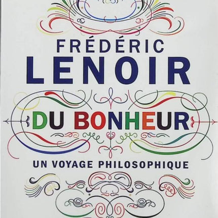 Über das Glück, eine philosophische Reise - Frédéric Lenoir - Buch