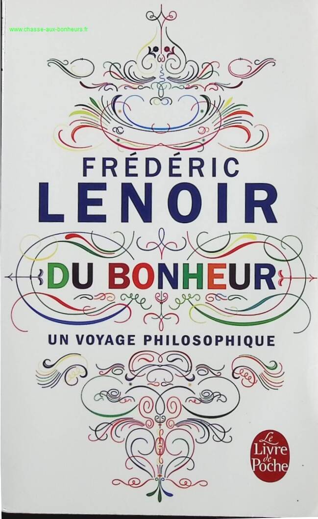 Du Bonheur, un voyage philosophique - Frédéric Lenoir - Livre