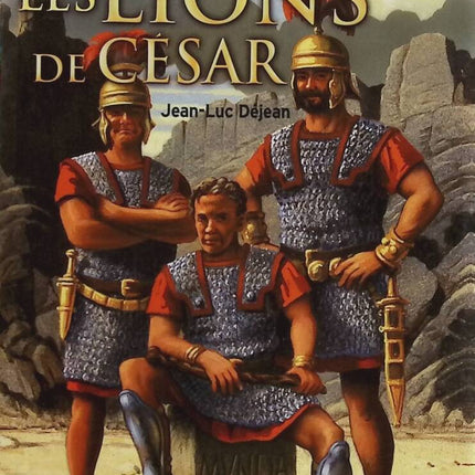 Les lions de César - Jean-Luc Déjean - livre