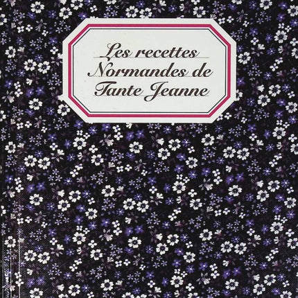 Aunt Jeanne's Norman Recipes - Martine Nouet - book