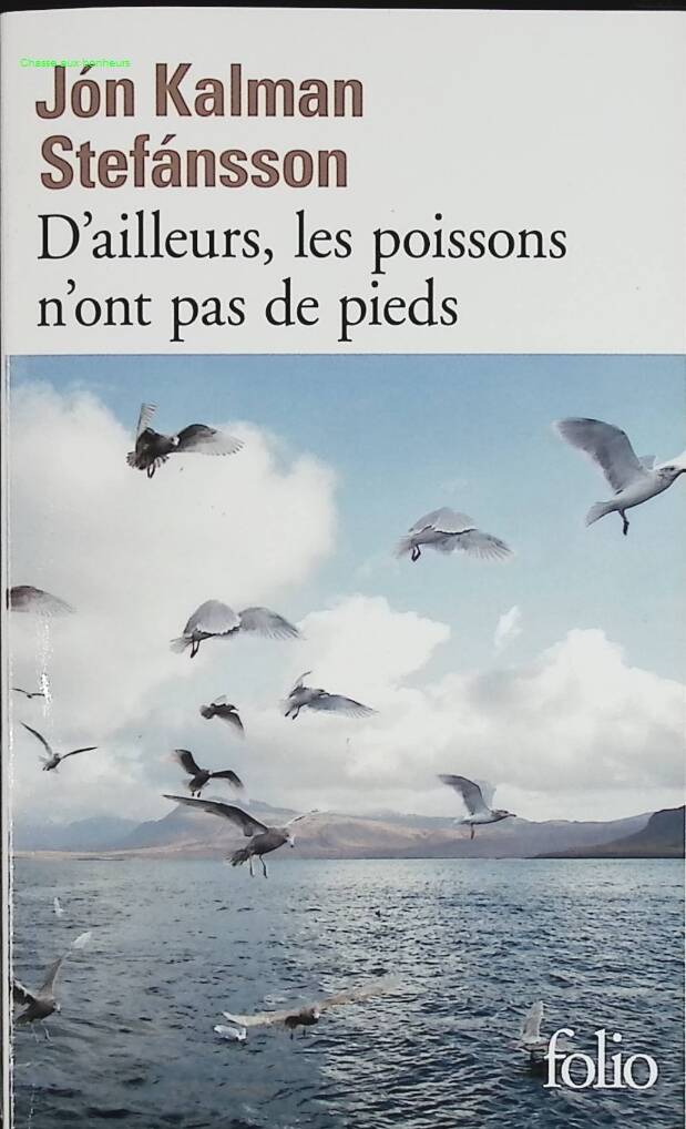 D’ailleurs, les poissons n’ont pas de pieds - Jón Kalman Stefánsson - livre