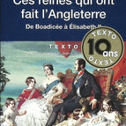 Diese Königinnen, die England geprägt haben – Von Boudicca bis Elizabeth II – Bernard Cottret – 2017 – Buch