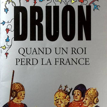 Die verfluchten Könige, Band 7 – Wenn ein König Frankreich verliert – Maurice Druon – Buch