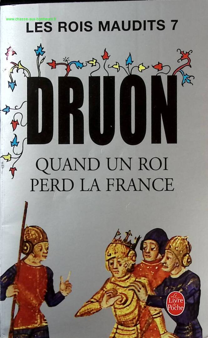 The Accursed Kings, volume 7 - When a king loses France - Maurice Druon - Book