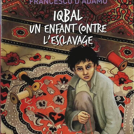 Iqbal, un enfant contre l'esclavage - Francesco d' Adamo - Livre