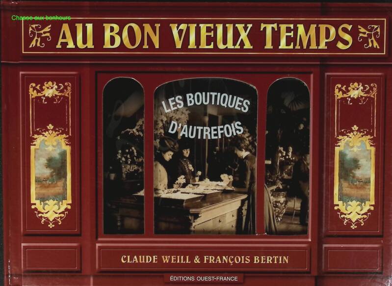 In the Good Old Days - The Shops of Yesteryear - François Bertin, Claude Weill - book