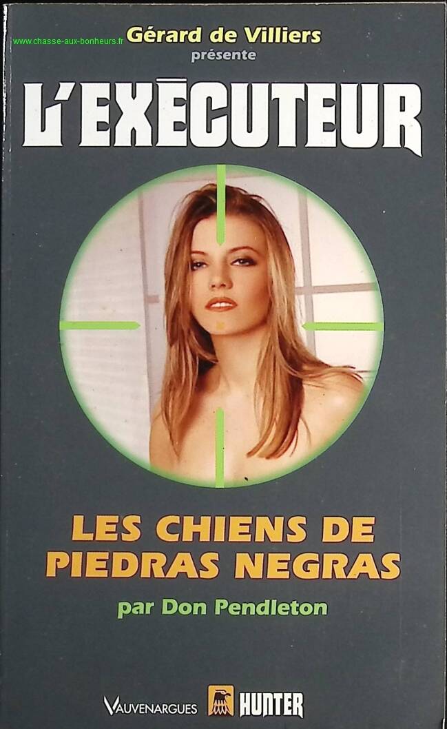 The Dogs of Piedras Negras - The Executioner Gérard De Villers - Don Pendleton - Book