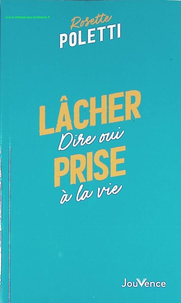 Letting Go - Saying Yes to Life - Rosette Poletti - book
