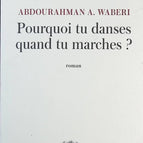 Warum tanzt man beim Gehen? - Abdourahman A. Waberi - Buch