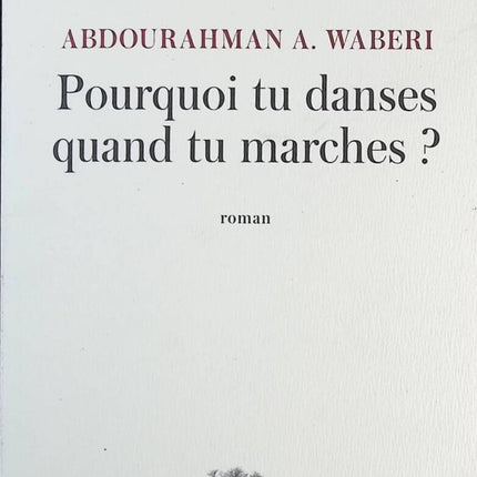 Warum tanzt man beim Gehen? - Abdourahman A. Waberi - Buch