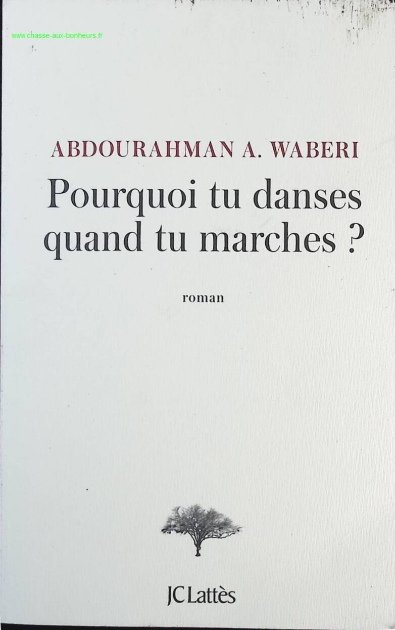 Why do you dance when you walk? - Abdourahman A. Waberi - Book