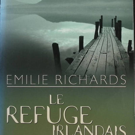 Le refuge irlandais - Emilie Richards - livre