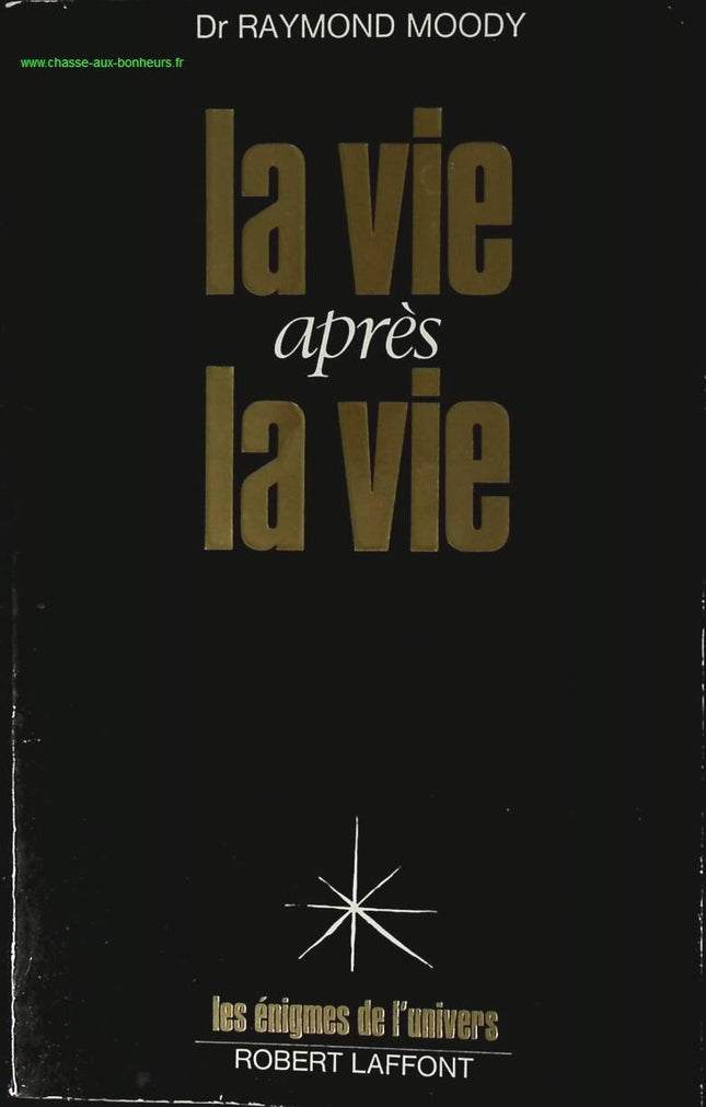 La Vie Après La Vie - Docteur Raymond Moody - livre