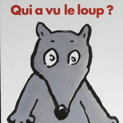 Qui a vu le loup ? - Alex Sanders - 2021 - livre