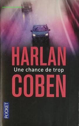 Une Chance De Trop – Harlan Coben – Thriller haletant sur suspense, disparition et secrets - livre