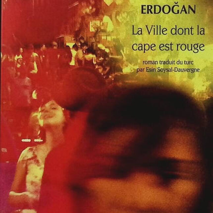 La Ville dont la cape est rouge - Asli Erdogan - Livre