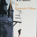 Je, François Villon - Jean Teulé - livre