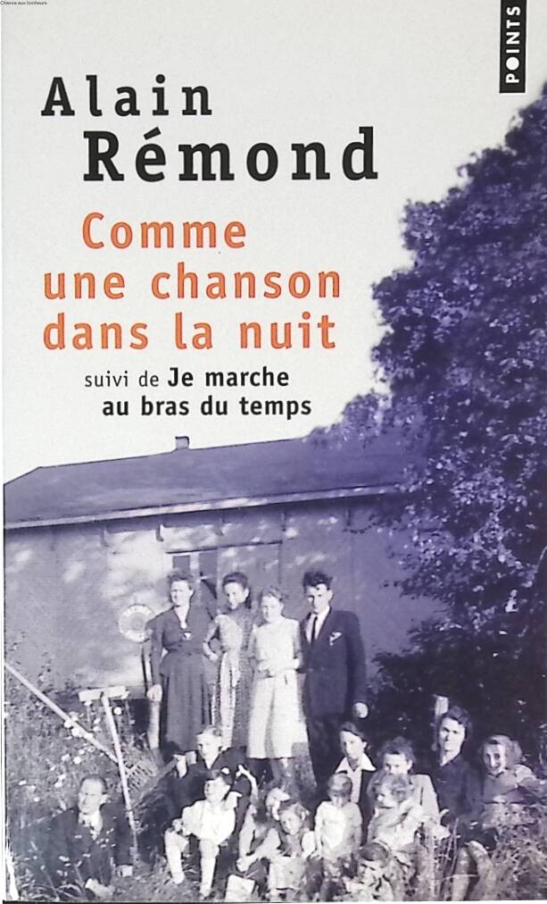 Comme une chanson dans la nuit. Suivi de Je marche au bras du temps - Alain Rémond - 2007 - livre