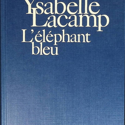 L'éléphant bleu - Ysabelle Lacamp - 1990 - livre