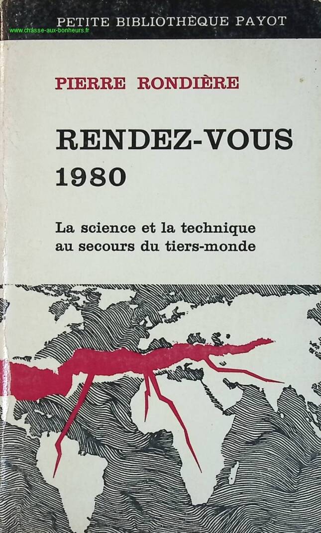 Rendez-vous 1980. Science and technology to the rescue of the Third World. - Pierre Rondière - book