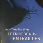 Le fruit de nos entrailles - Jean-Yves Martinez - livre