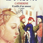 Il suffit d'un amour, tome 1 - Catherine - Juliette Benzoni - livre