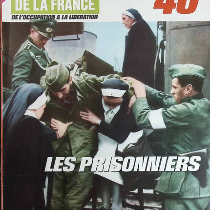 Les prisonniers - N° 124 - Le journal de la France les années 40 - Livre revue magazine