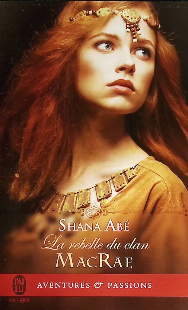 La rebelle du clan MacRae - Shana Abé - 2017 - livre