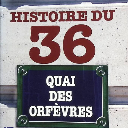 Histoire du 36 quai des orfèvres - Claude Cancès - Livre