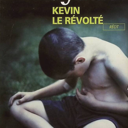 Kevin le revolte - Récit - Torey L. Hayden - Livre